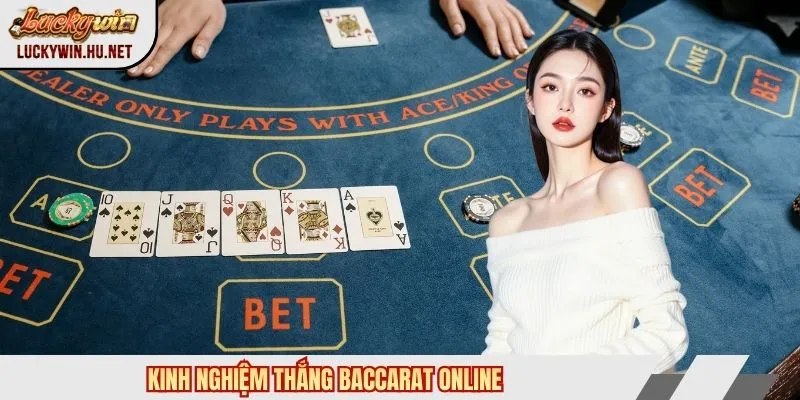Kinh nghiệm thắng Baccarat online
