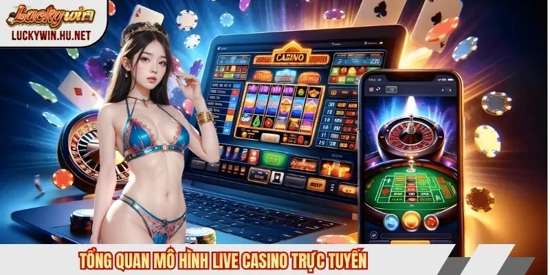 Tổng quan mô hình mega casino trực tuyến